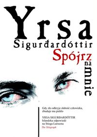 Sigurdardottir Yrsa - Spójrz na mnie