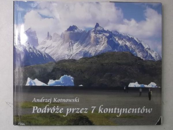Kotnowski Andrzej - Podróże przez 7 kontynentów