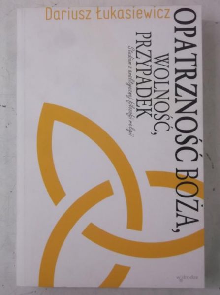 Łukasiewicz Dariusz - Opatrzność Boża, wolność, przypadek, Nowa