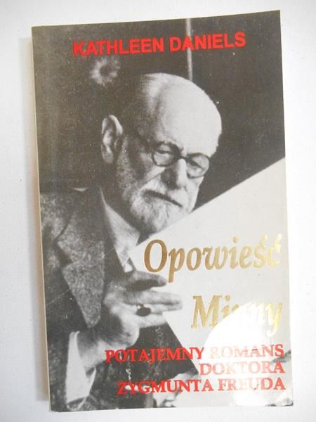 Znalezione obrazy dla zapytania Kathleen Daniels OpowieÅÄ Minny - Potajemny romans doktora Zygmunta Freuda