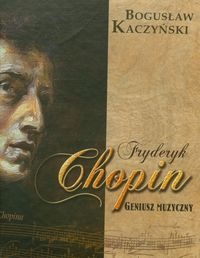 Fryderyk Chopin Geniusz muzyczny z płytą CD