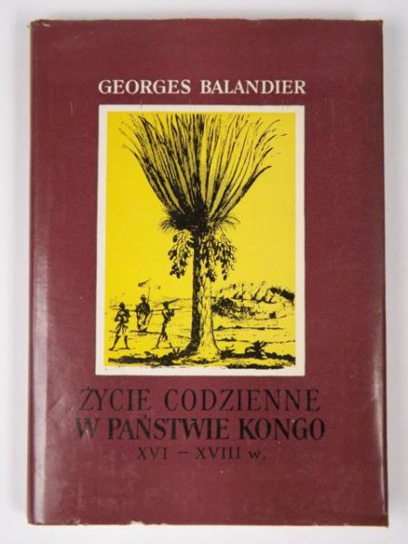 Znalezione obrazy dla zapytania Georges Balandier Życie codzienne w Państwie Kongo
