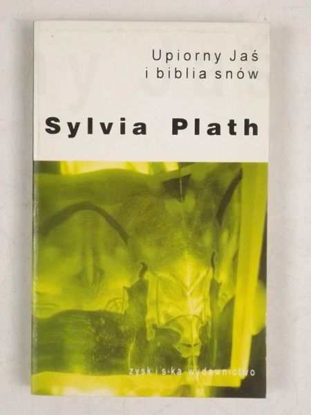 Plath Sylvia Upiorny Jaś I Biblia Snów Sylvia Plath Książka W Tezeusz Pl Książki Promocje