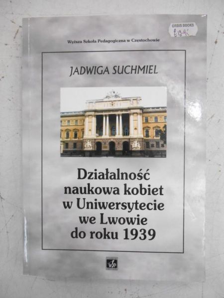 Suchmiel Jadwiga Działalność Naukowa Kobiet W Uniwersytecie We Lwowie Do Roku 1939 Jadwiga 0059