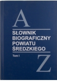 Słownik biograficzny powiatu średzkiego, tom I