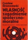 Własność. Zagadnienie społeczno-moralne