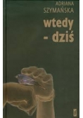 Wtedy - dziś