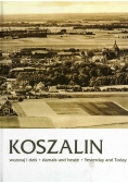Koszalin wczoraj i dziś