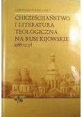 Chrześcijaństwo i literatura teologiczna na Rusi Kijowskiej ( 988 - 1237 )