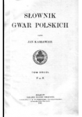 Słownik gwar Polskich Tom I-VI, reprinty