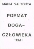 Poemat Boga - człowieka . Tom 1