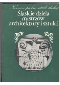 Śląskie dzieła mistrzów architektury i sztuki