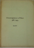 Chrześcijaństwo w Polsce. 966-1945 Mapy