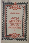 Akcja katolicka według orzeczeń Stolicy Apostolskiej. Tom II. 1929 r.