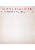 O teatrze i muzyce