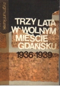 Trzy lata w wolnym mieście Gdańsku 1936-1939