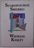Szaropolskie srebro. Wiersze księży
