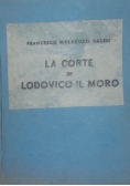 La Corte di Lodovico il moro 1913r