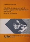Społeczne przystosowanie dziecka lekko upośledzonego umysłowo