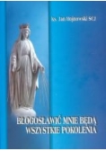 Błogosławić mnie będą wszystkie pokolenia