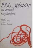 1000...splotow na drutach i szydełkiem