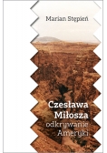 Czesława Miłosza odkrywanie Ameryki