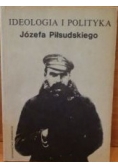 Ideologia i polityka Józefa Piłsudskiego