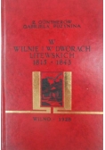 W Wilnie i w dworach litewskich, 1928r.