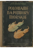Polowanie na potwory morskie, 1949 r.