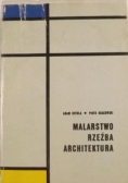 Malarstwo, rzeźba, architektura