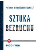 Sztuka bezruchu Przygody w podróżowaniu donikąd
