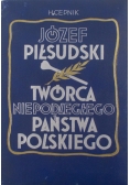 Józef Piłsudski Twórca Niepodległego Państwa Polskiego, 1935 r.