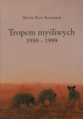 Tropem myśliwych 1959-1999