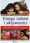 Księga zabaw i aktywności Leksykon rozwoju dziecka