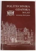 Politechnika Gdańska 50 lat