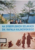 Na syberyjskich szlakach św Rafała Kalinowskiego