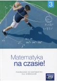 Matematyka na czasie 3 Podręcznik