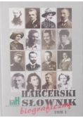 Harcerski słownik Biograficzny. Tom I