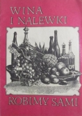 Wina i nalewki robimy sami