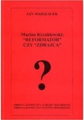 Marian Krzaklewski: Reformator czy Zdrajca