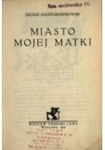 Miasto mojej matki, 1925r.