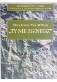 " Ty nie zginiesz"