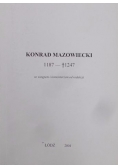 Konrad Mazowiecki 1187 - 1247