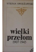 Wielki Przełom 1907 - 1945