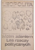 Moim zdaniem Las rzeczy politycznych