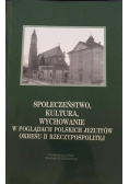 Społeczeństwo  kultura  wychowanie w poglądach Polskich Jezuitów okresu II Rzeczypospolitej