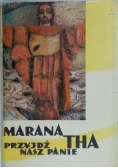 Marana tha: Przyjdź nasz Panie