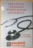 Jak czytać i rozumieć wyniki badań lekarskich