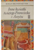 Inne kwiatki świętego Franciszka z Assyżu
