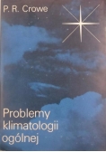 Crowe P. R. - Problemy klimatologii ogólnej